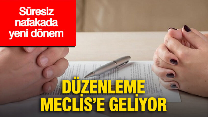 Suresiz nafakada yeni donem duzenleme meclise geliyor sdjhAqqh